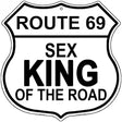 Route 69 Sex King Novelty Metal Highway Shield Sign 12" (HS)