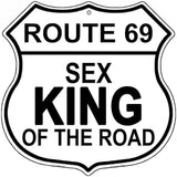 Route 69 Sex King Novelty Metal Highway Shield Sign 12" (HS)