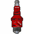 Dont Fix It Novelty Metal Spark Plug Sign J-021