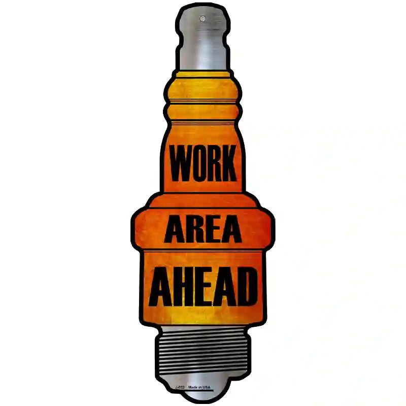 Work Area Ahead Novelty Metal Spark Plug Sign J-023