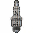 Mechanic On Duty Novelty Metal Spark Plug Sign J-043