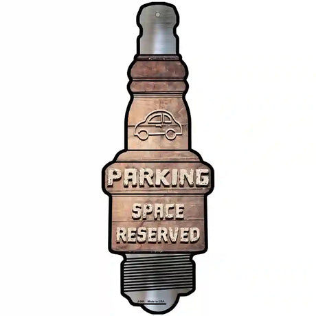 Parking Space Reserved Novelty Metal Spark Plug Sign J-068