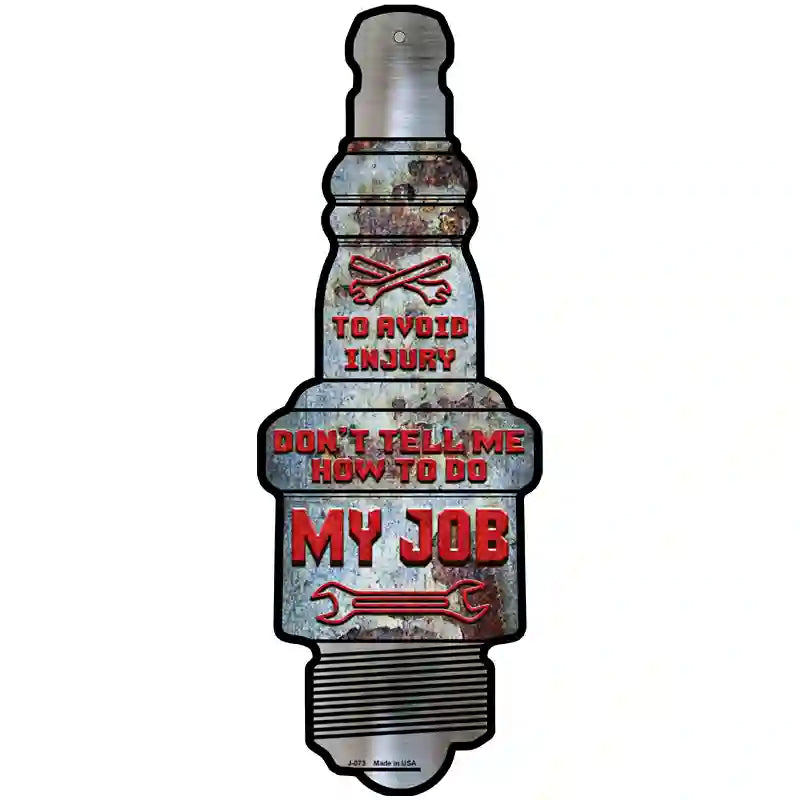 How To Do My Job Novelty Metal Spark Plug Sign J-073