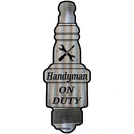 Handyman On Duty Novelty Metal Spark Plug Sign J-074