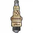 Handyman At Work Novelty Metal Spark Plug Sign J-075