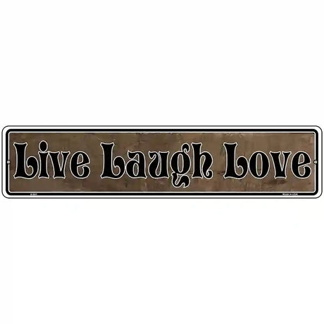 Live Laugh Love Novelty Metal Vanity Street Sign 18" x 4" (K)