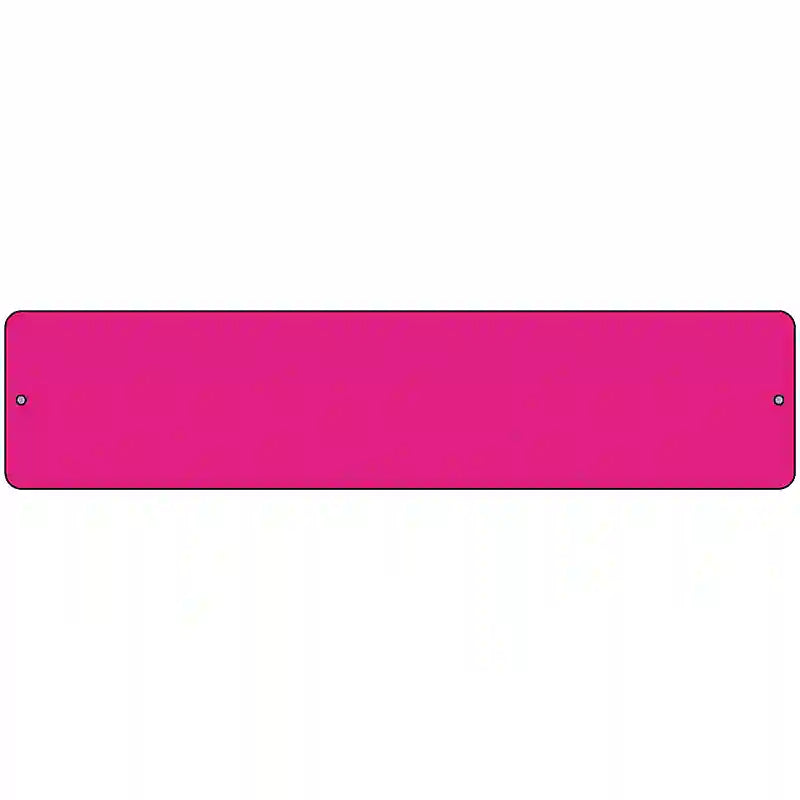 Pink Solid Blank Novelty Metal Street Sign 18" x 4" (K)