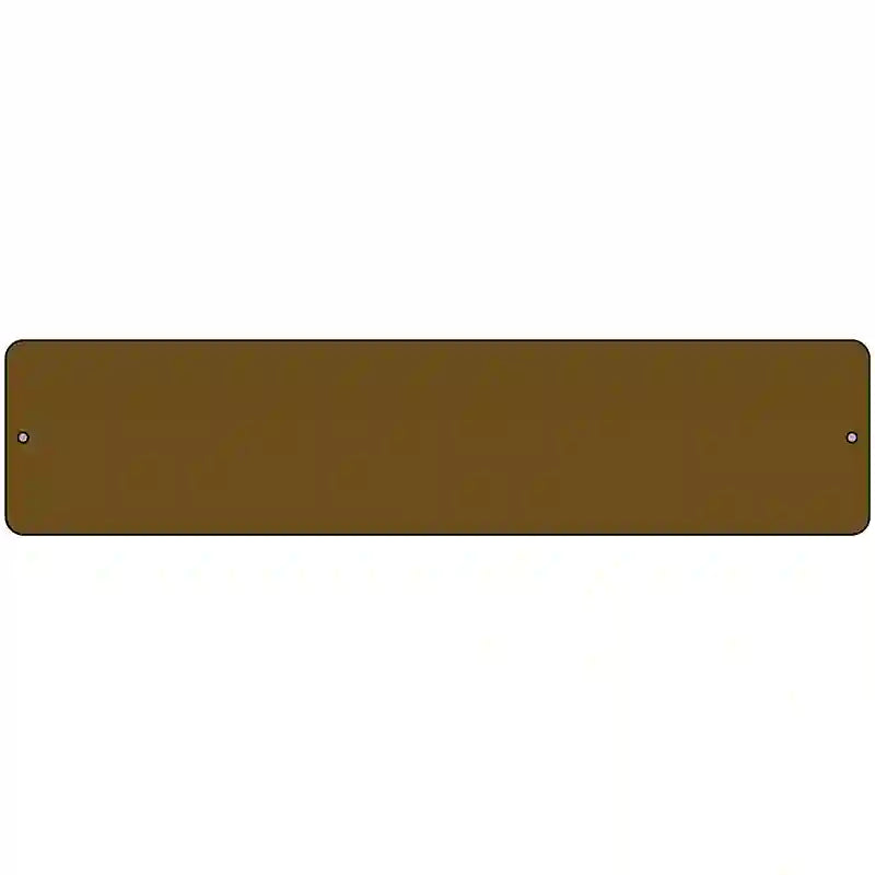 Brown Solid Blank Novelty Metal Street Sign 18" x 4" (K)