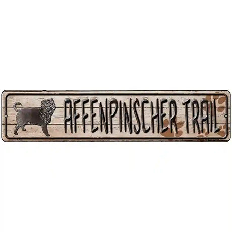 Affenpinscher Trail Novelty Metal Vanity Street Sign 18" x 4" (K)