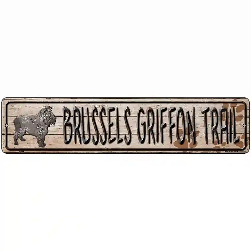 Brussels Griffon Trail Novelty Metal Street Sign 18" x 4" (K)