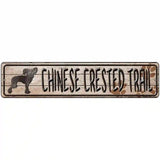 Chinese Crested Trail Novelty Metal Street Sign 18" x 4" (K)