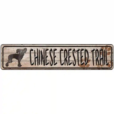 Chinese Crested Trail Novelty Metal Street Sign 18" x 4" (K)