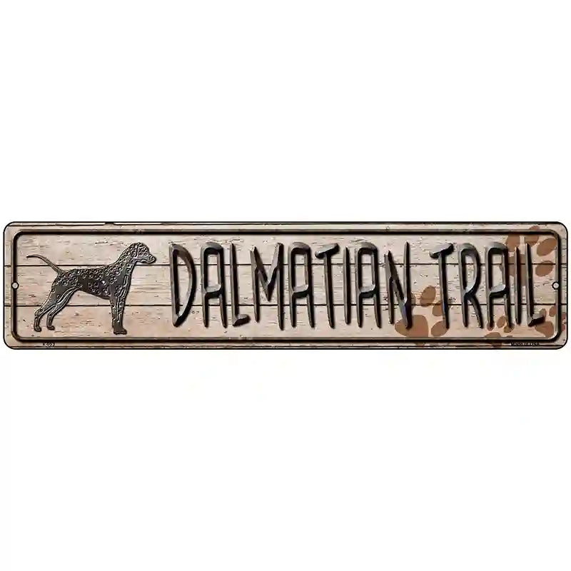 Dalmatian Trail Novelty Metal Street Sign 18" x 4" (K)