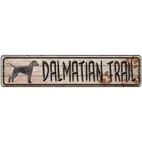 Dalmatian Trail Novelty Metal Street Sign 18" x 4" (K)