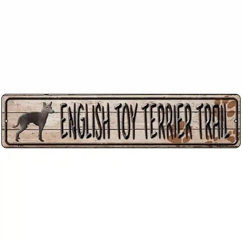 English Toy Terrier Trail Novelty Metal Street Sign 18" x 4" (K)