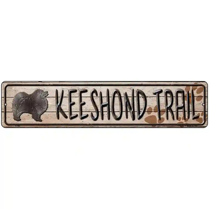 Keeshound Trail Novelty Metal Street Sign 18" x 4" (K)