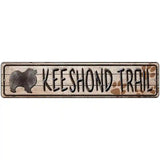 Keeshound Trail Novelty Metal Street Sign 18" x 4" (K)