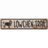 Lowchen Trail Novelty Metal Street Sign 18" x 4" (K)