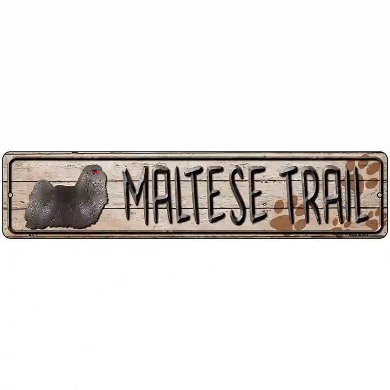 Maltese Trail Novelty Metal Street Sign 18" x 4" (K)