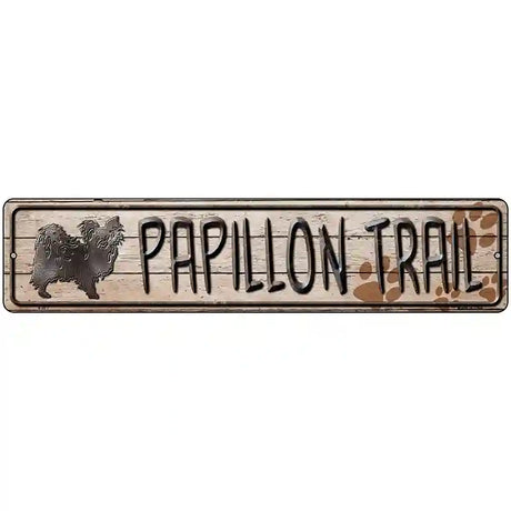 Papillon Trail Novelty Metal Street Sign 18" x 4" (K)