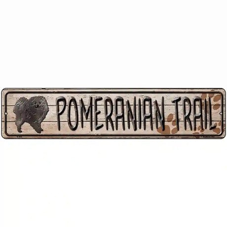 Pomeranian Trail Novelty Metal Street Sign 18" x 4" (K)