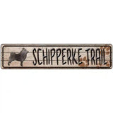 Schipperke Trail Novelty Metal Street Sign 18" x 4" (K)