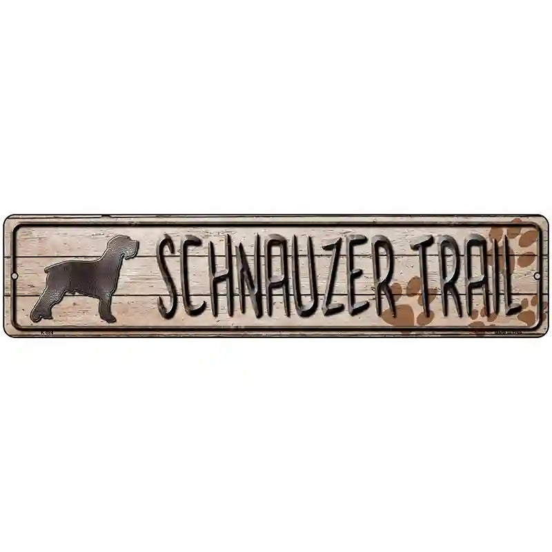 Schnauzer Trail Novelty Metal Street Sign 18" x 4" (K)