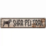 Shar Pei Trail Novelty Metal Street Sign 18" x 4" (K)