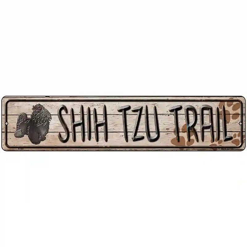 Shih Tzu Trail Novelty Metal Street Sign 18" x 4" (K)