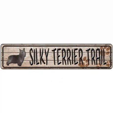 Silky Terrier Trail Novelty Metal Street Sign 18" x 4" (K)