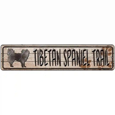 Tibetan Spaniel Trail Novelty Metal Street Sign 18" x 4" (K)