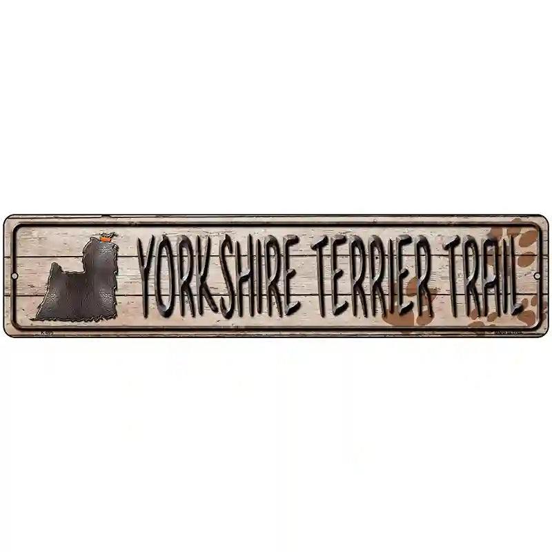 Yorkshire Terrier Trail Novelty Metal Street Sign 18" x 4" (K)