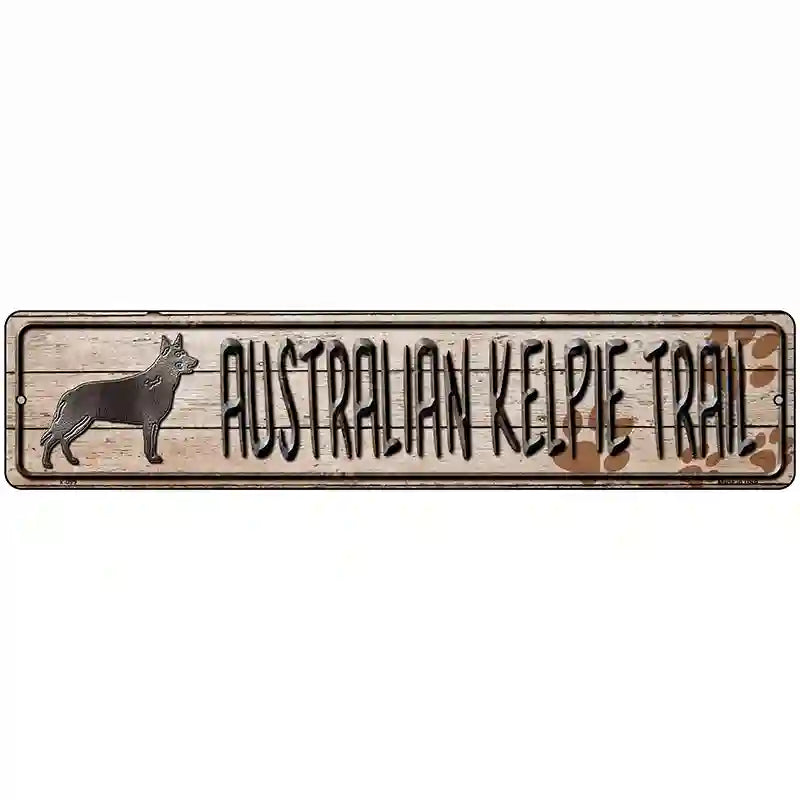 Australian Kelpie Trail Novelty Metal Street Sign 18" x 4" (K)