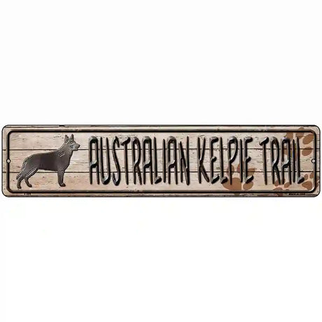 Australian Kelpie Trail Novelty Metal Street Sign 18" x 4" (K)