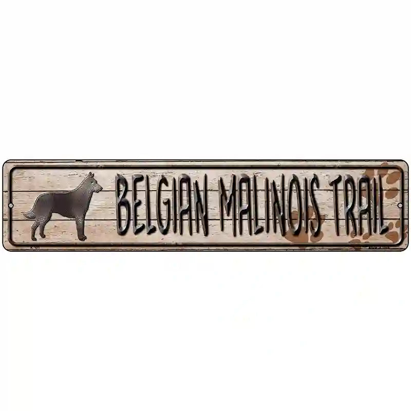 Belgian Malinois Trail Novelty Metal Street Sign 18" x 4" (K)