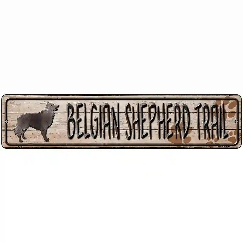 Belgian Shepherd Trail Novelty Metal Street Sign 18" x 4" (K)