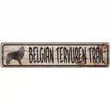 Belgian Tervuren Trail Novelty Metal Street Sign 18" x 4" (K)