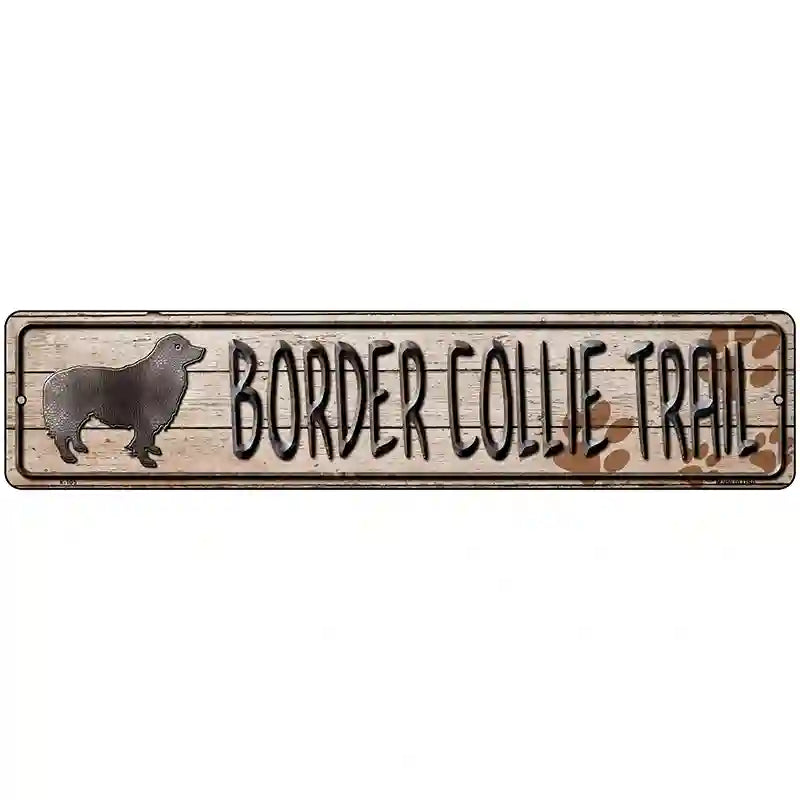 Border Collie Trail Novelty Metal Street Sign 18" x 4" (K)