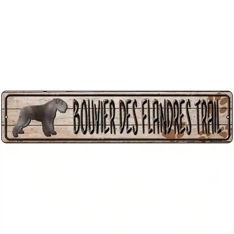 Bouvier Des Flandres Trail Novelty Metal Street Sign 18" x 4" (K)