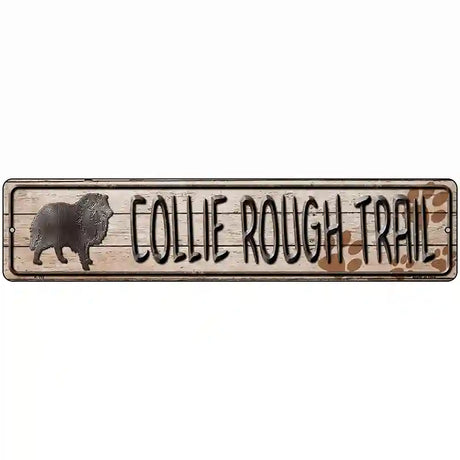 Collie Rough Trail Novelty Metal Street Sign 18" x 4" (K)