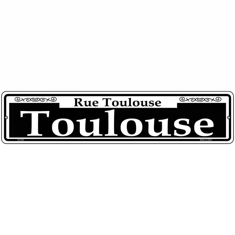 Toulouse Novelty Metal Street Sign 18" x 4" (K)