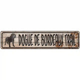 Dogue De Bordeaux Trail Novelty Metal Street Sign 18" x 4" (K)