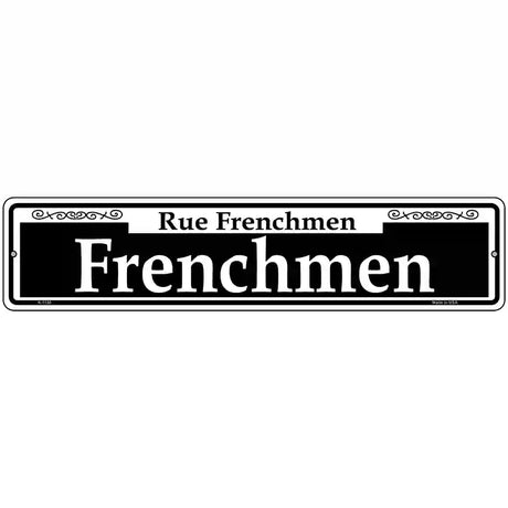 Frenchmen Novelty Metal Street Sign 18" x 4" (K)