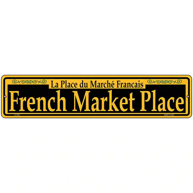 French Market Place Yellow Novelty Metal Street Sign 18" x 4" (K)