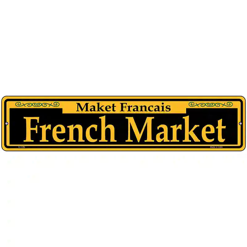 French Market Yellow Novelty Metal Street Sign 18" x 4" (K)