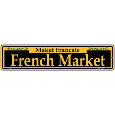 French Market Yellow Novelty Metal Street Sign 18" x 4" (K)