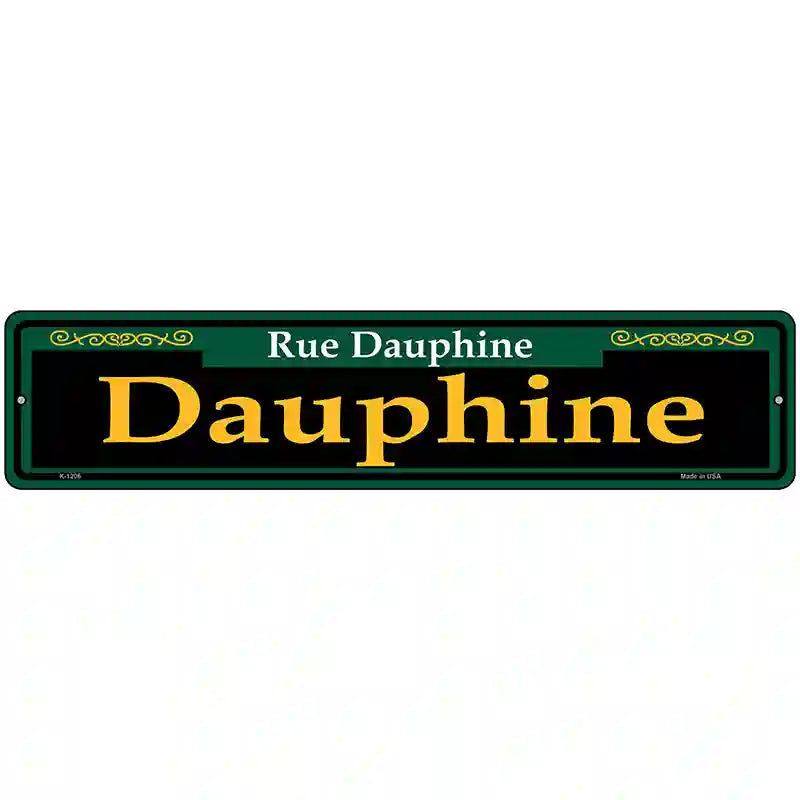 Dauphine Green Novelty Metal Street Sign 18" x 4" (K)