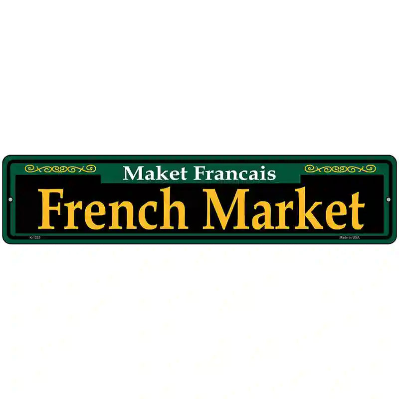 French Market Green Novelty Metal Street Sign 18" x 4" (K)