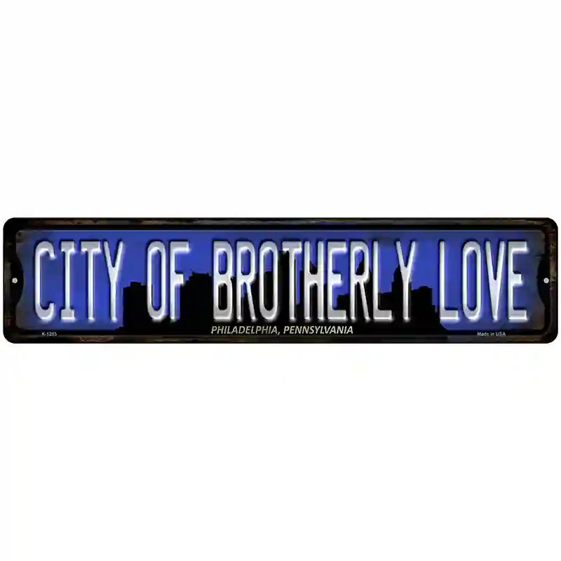 Philadelphia Pennsylvania City of Brotherly Love Novelty Metal Street Sign 18" x 4" (K)