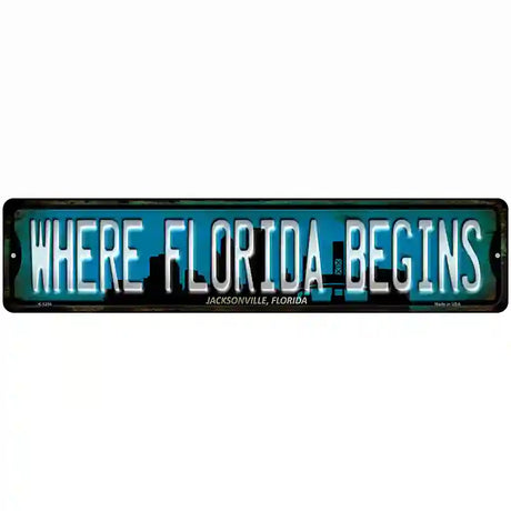 Jacksonville Florida Where Florida Begins Novelty Metal Street Sign 18" x 4" (K)